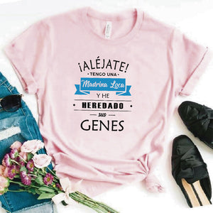 Camiseta Estampada T-shirt Alejate tengo una madrina y he heredado sus genes