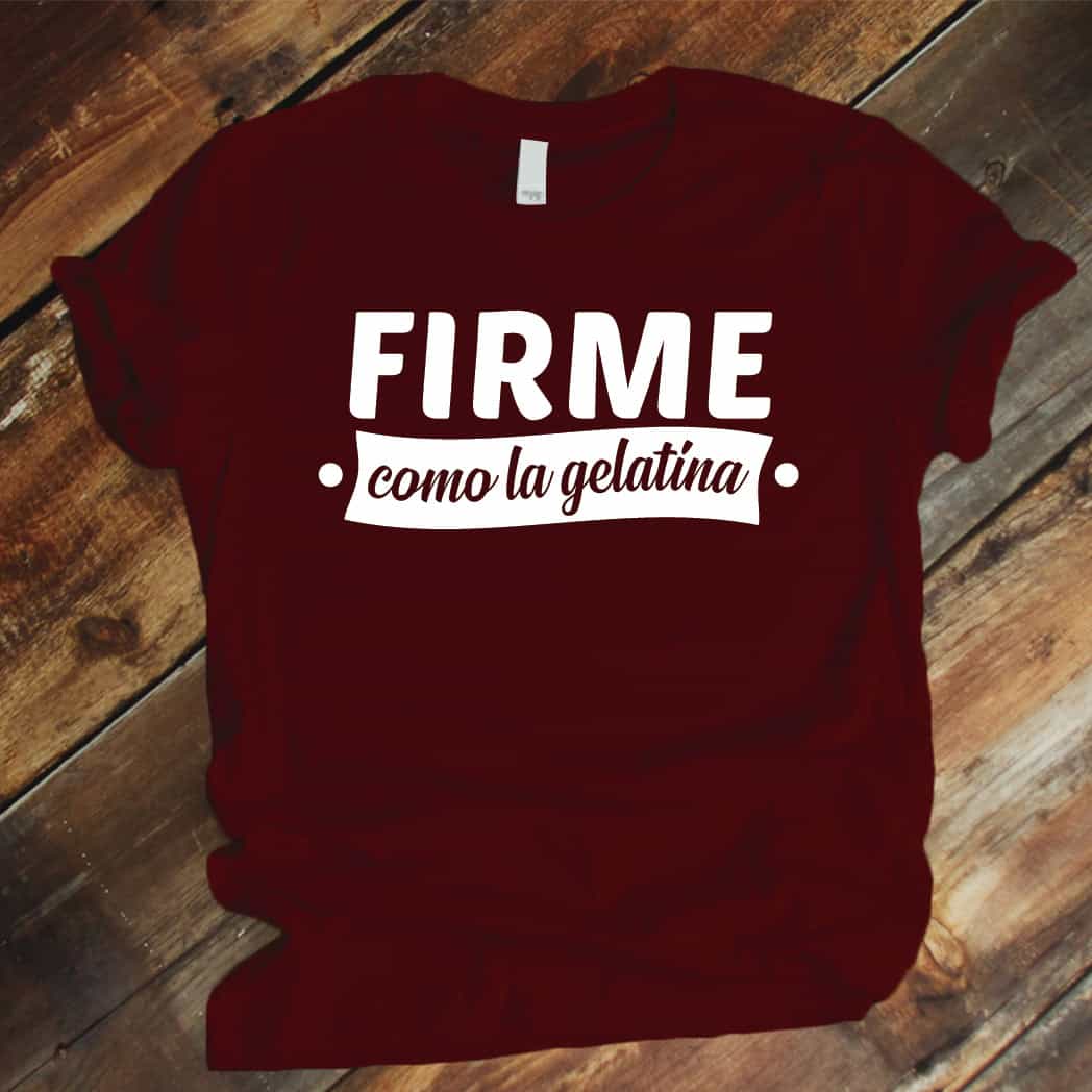Camiseta Estampada T-shirt  FIRME COMO LA GELATINA