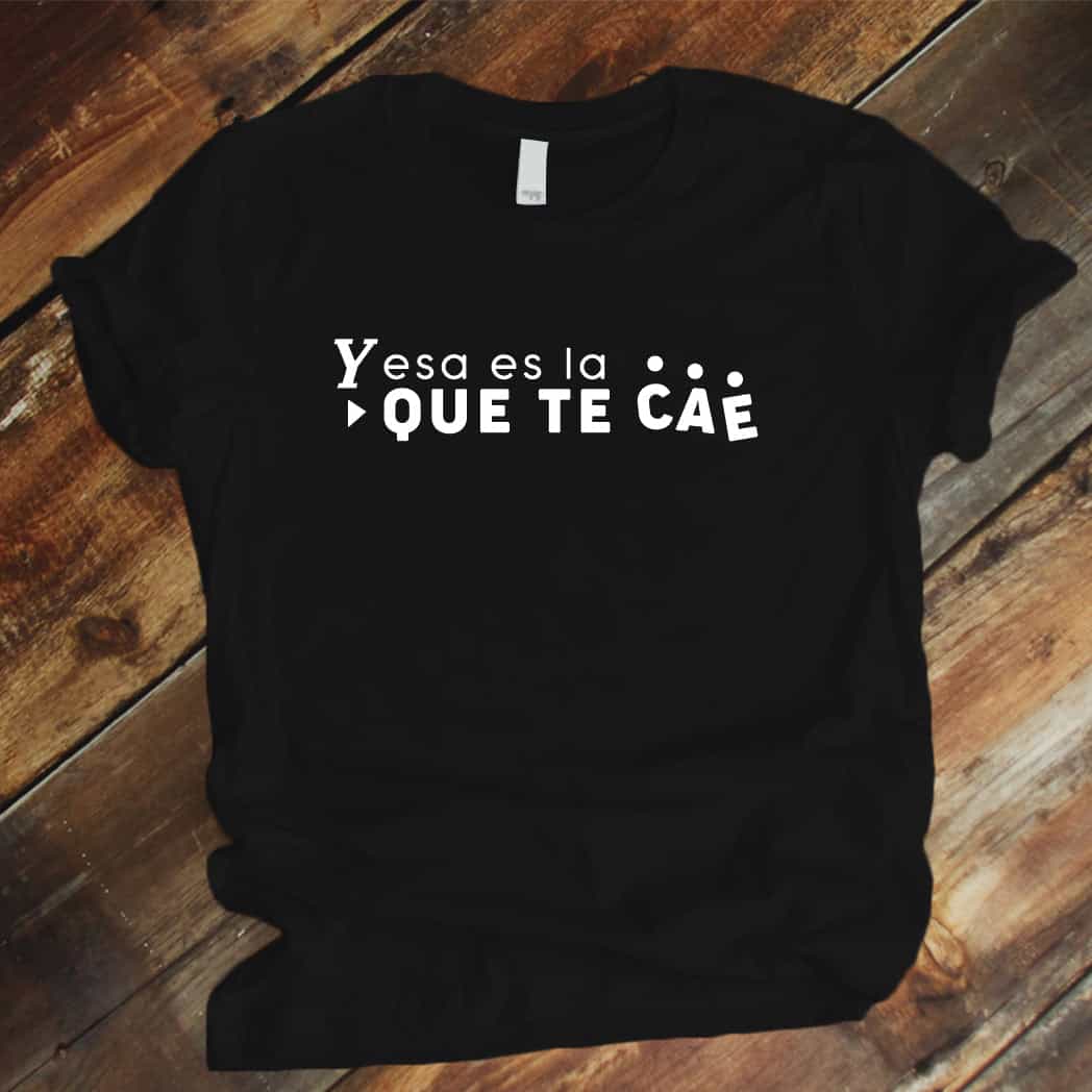 Camiseta Estampada T-shirt  Y ESA ES LA QUE TE CAE (HOMBRE)