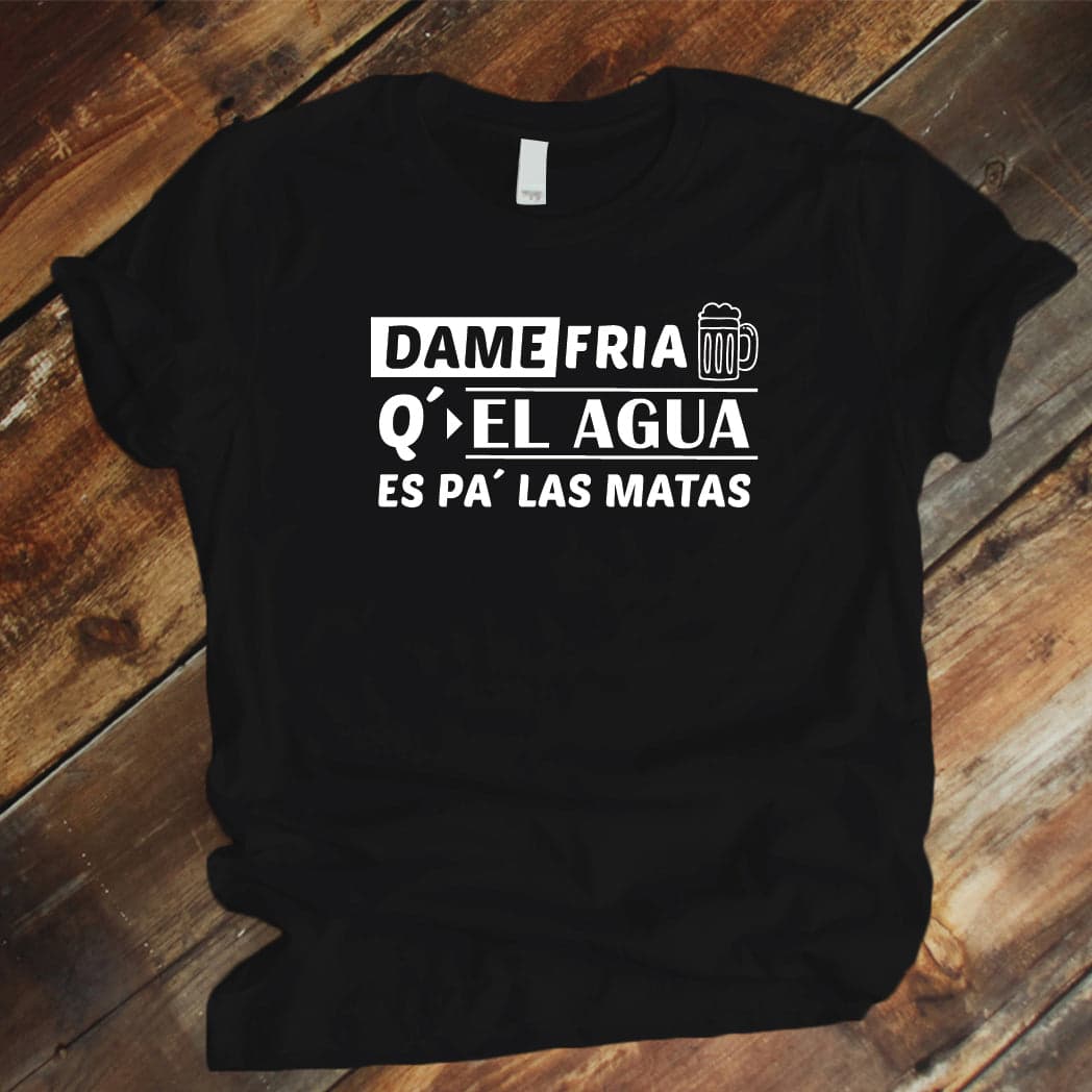 Camiseta estampada tipo T-shirt unisex Dame frias que el agua es pa las matas — foto 4