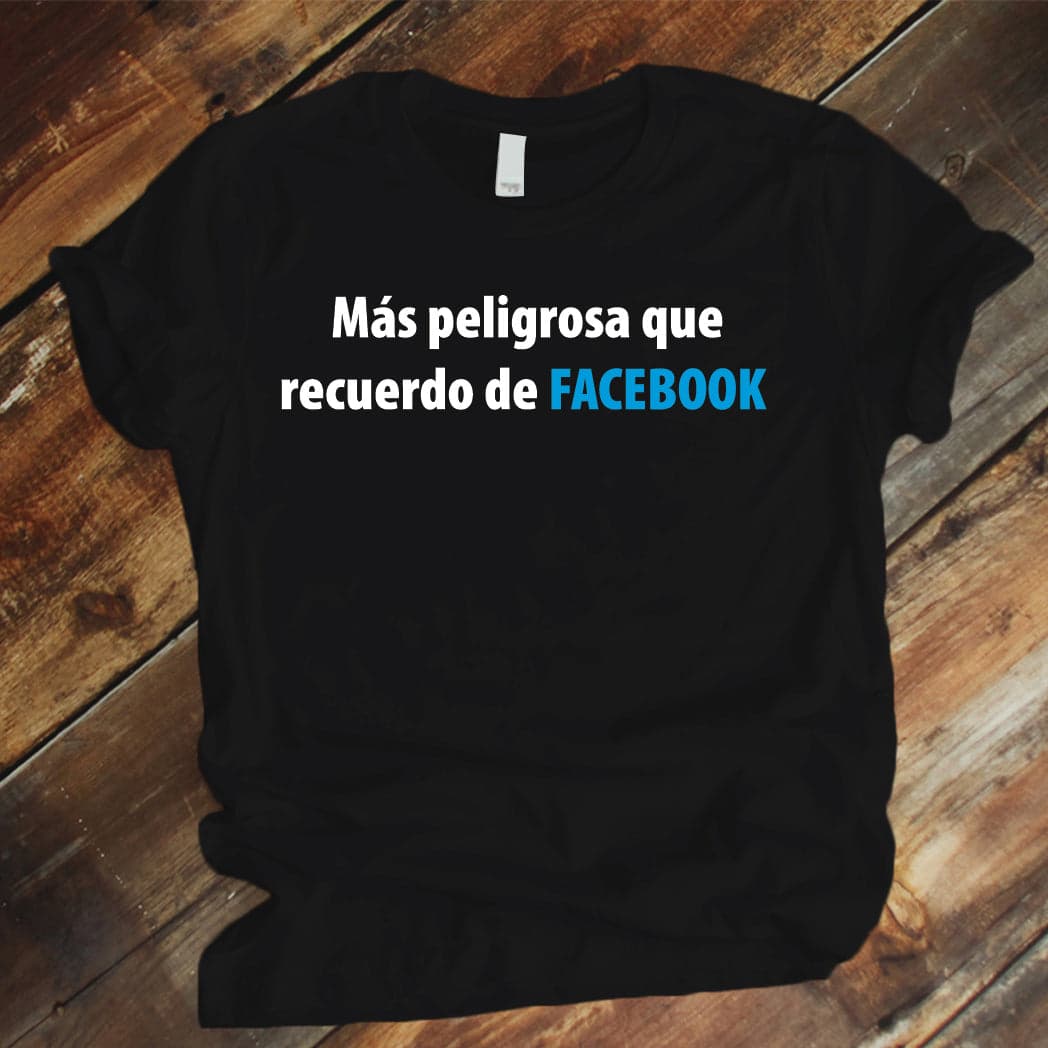 Camiseta Estampada T-shirt Mas peligrosa que recuerdo de Facebook — foto 1