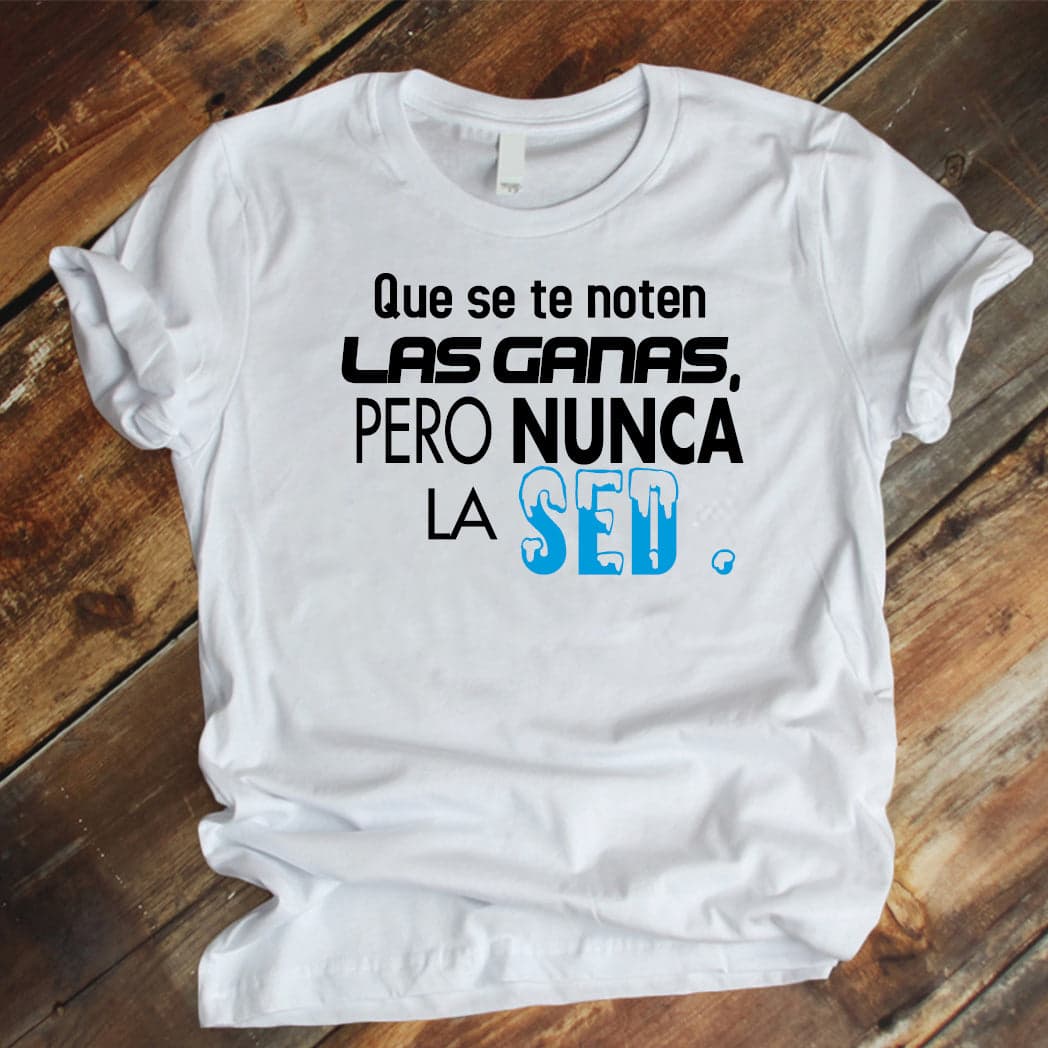 Camiseta Estampada T-shirt que se te noten las ganas pero nunca la sed — foto 1