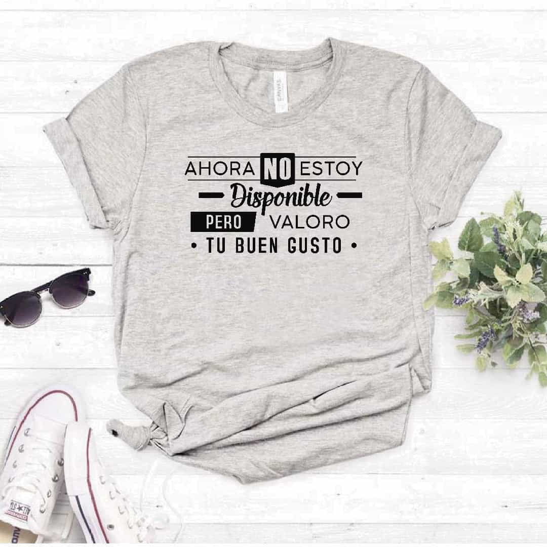 Camiseta tipo T-shirt Ahora no estoy disponible pero valoro tu buen gusto