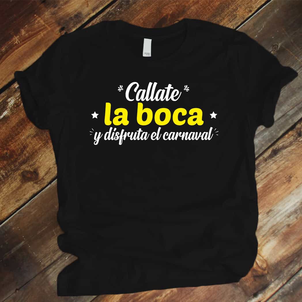 Camisa estampada unisex tipo T-shirt Callate la boca y disfruta el carnaval