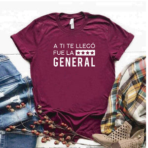 Camiseta Estampada T-shirt A TI TE LLEGO FUE EL GENERAL