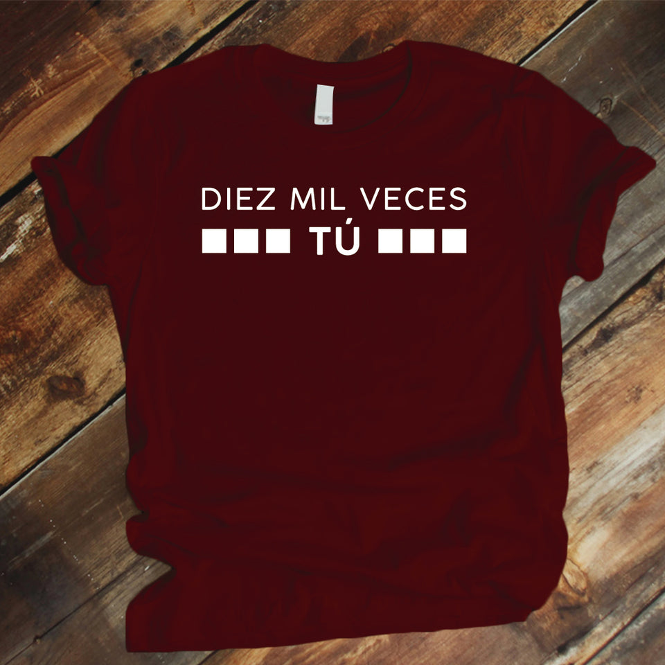 Camiseta Estampada T-shirt DIEZ MIL VECES TÚ