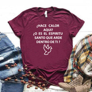 Camisa estampada Cristiana tipo T- shirt ¿Hace calor aquí? ¿O es el espíritu Santo?