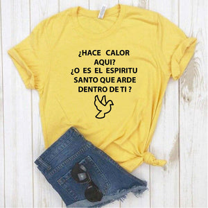 Camisa estampada Cristiana tipo T- shirt ¿Hace calor aquí? ¿O es el espíritu Santo?