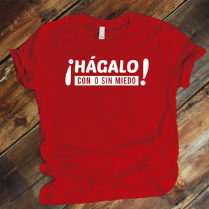 Camiseta Estampada T-shirt  HÁGALO CON O SIN MIEDO