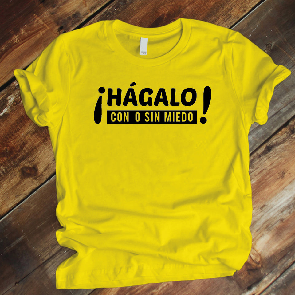 Camiseta Estampada T-shirt  HÁGALO CON O SIN MIEDO