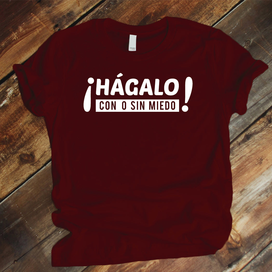 Camiseta Estampada T-shirt  HÁGALO CON O SIN MIEDO