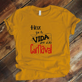 Camisa estampada unisex tipo T-shirt Haz que tu vida sea un carnaval