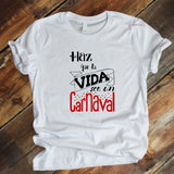 Camisa estampada unisex tipo T-shirt Haz que tu vida sea un carnaval