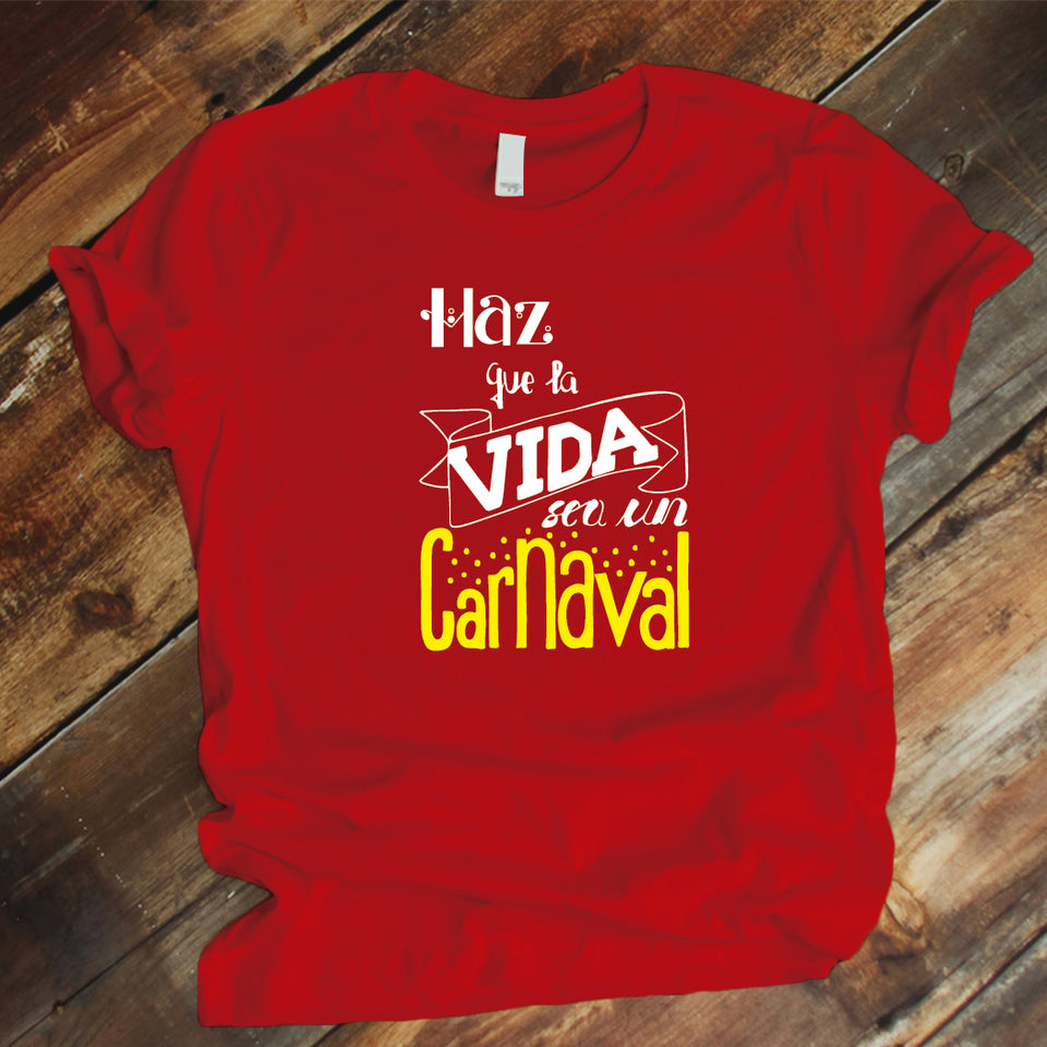 Camisa estampada unisex tipo T-shirt Haz que tu vida sea un carnaval