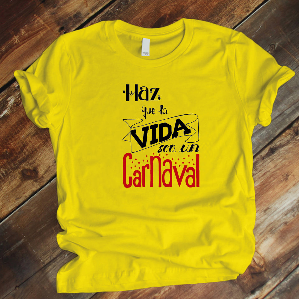 Camisa estampada unisex tipo T-shirt Haz que tu vida sea un carnaval