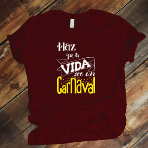 Camisa estampada unisex tipo T-shirt Haz que tu vida sea un carnaval