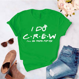 Camisetas estampada tipo T-shirt  I DO CREW ILL BE THERE FOR YOU