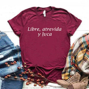 Camiseta T-shirt mujer LIBRE ATREVIDA Y LOCA