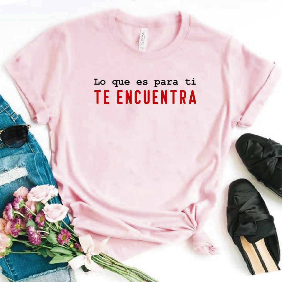 Camiseta estampada tipo T-shirt  LO QUE ES PARA TI TE ENCUENTRA