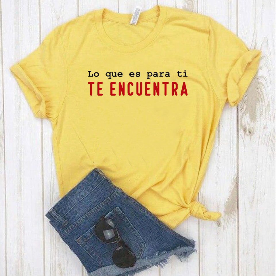 Camiseta estampada tipo T-shirt  LO QUE ES PARA TI TE ENCUENTRA