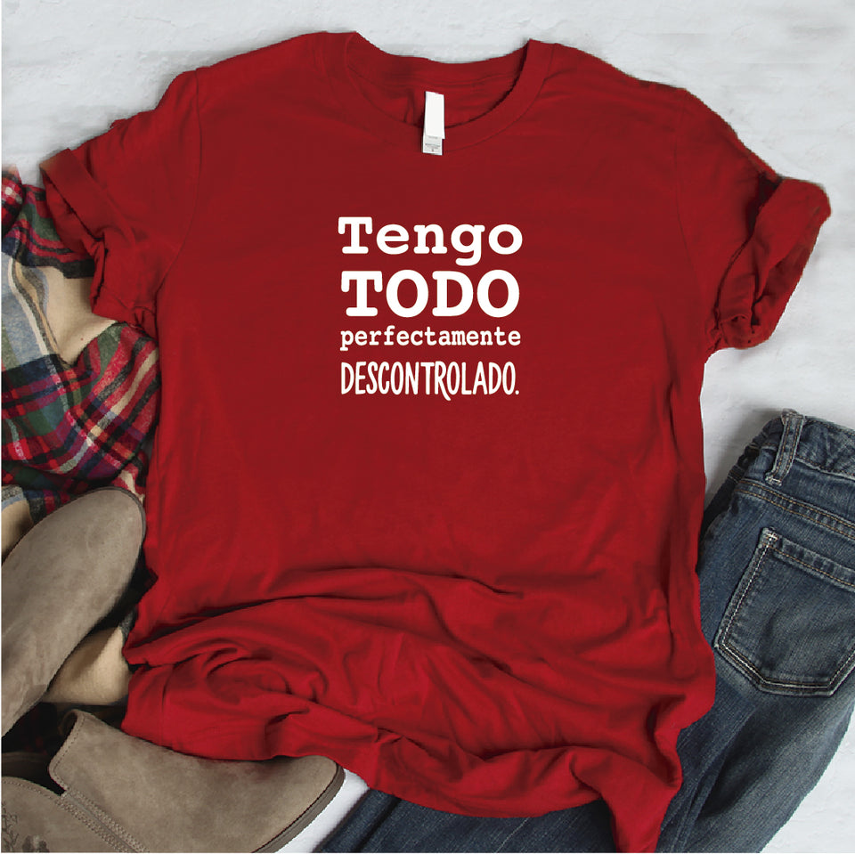 Camisa estampada  tipo T-shirt TENGO TODO PERFECTAMENTE DESCONTROLADO