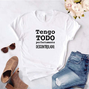 Camisa estampada  tipo T-shirt TENGO TODO PERFECTAMENTE DESCONTROLADO