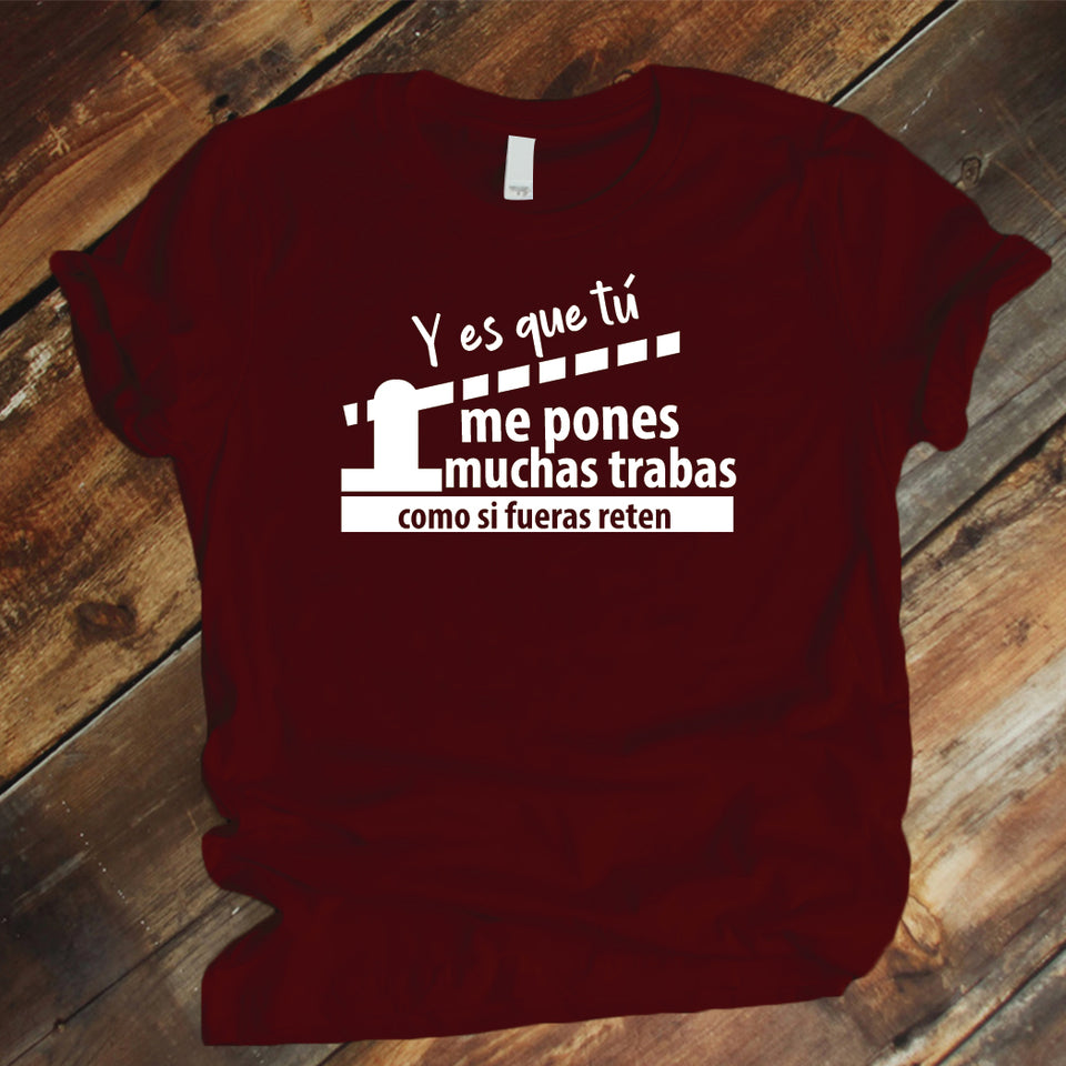 Camiseta Estampada T-shirt Y es que tu me pones muchas trabas