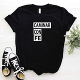 Camisa estampada tipo T- shirt Caminar con Fe (Dios)