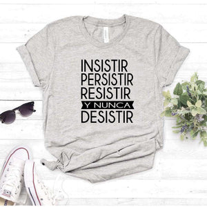 Camisa estampada  tipo T-shirt Insistir persistir resistir y nunca desistir
