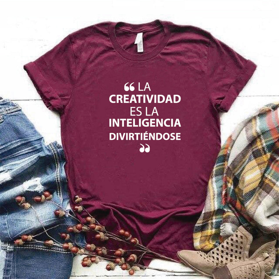 Camisa estampada  tipo T-shirt  La creatividad es la inteligencia divirtiéndose